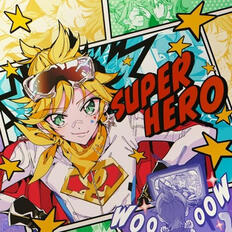 SUPERHERO - Mellowcle feat. Kagamine Len